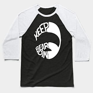 Keep beardin' Baseball T-Shirt